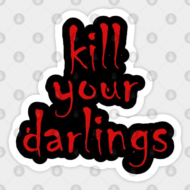 Kill your darlings Sticker by EpicEndeavours